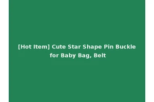 [Hot Item] Cute Star Shape Pin Buckle for Baby Bag, Belt