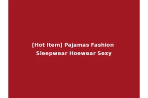 [Hot Item] Pajamas Fashion Sleepwear Hoewear Sexy