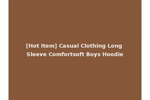 [Hot Item] Casual Clothing Long Sleeve Comfortsoft Boys Hoodie