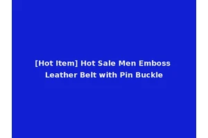 [Hot Item] Hot Sale Men Emboss Leather Belt with Pin Buckle