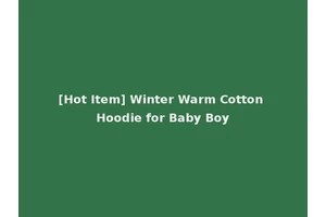 [Hot Item] Winter Warm Cotton Hoodie for Baby Boy