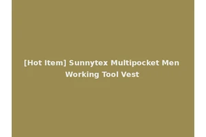 [Hot Item] Sunnytex Multipocket Men Working Tool Vest