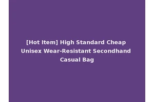 [Hot Item] High Standard Cheap Unisex Wear-Resistant Secondhand Casual Bag