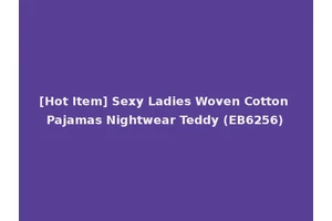 [Hot Item] Sexy Ladies Woven Cotton Pajamas Nightwear Teddy (EB6256)