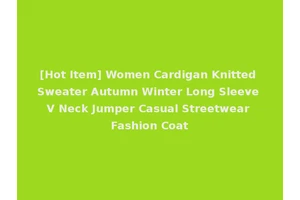 [Hot Item] Women Cardigan Knitted Sweater Autumn Winter Long Sleeve V Neck Jumper Casual Streetwear Fashion Coat