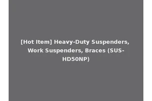 [Hot Item] Heavy-Duty Suspenders, Work Suspenders, Braces (SUS-HD50NP)