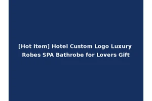 [Hot Item] Hotel Custom Logo Luxury Robes SPA Bathrobe for Lovers Gift