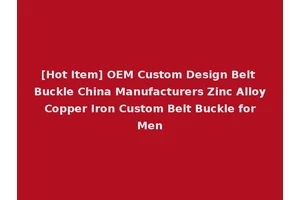 [Hot Item] OEM Custom Design Belt Buckle China Manufacturers Zinc Alloy Copper Iron Custom Belt Buckle for Men