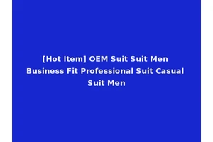 [Hot Item] OEM Suit Suit Men Business Fit Professional Suit Casual Suit Men