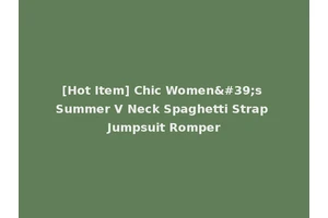 [Hot Item] Chic Women's Summer V Neck Spaghetti Strap Jumpsuit Romper