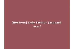 [Hot Item] Lady Fashion Jacquard Scarf