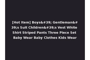 [Hot Item] Boys' Gentleman's Suit Children's Vest White Shirt Striped Pants Three Piece Set Baby Wear Baby Clothes Kids Wear