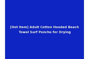 [Hot Item] Adult Cotton Hooded Beach Towel Surf Poncho for Drying