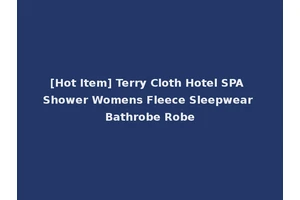 [Hot Item] Terry Cloth Hotel SPA Shower Womens Fleece Sleepwear Bathrobe Robe
