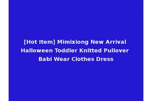[Hot Item] Mimixiong New Arrival Halloween Toddler Knitted Pullover Babi Wear Clothes Dress