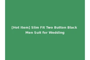 [Hot Item] Slim Fit Two Button Black Men Suit for Wedding
