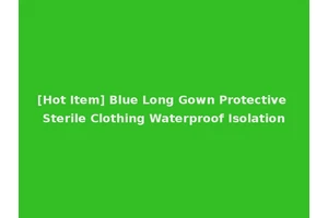 [Hot Item] Blue Long Gown Protective Sterile Clothing Waterproof Isolation