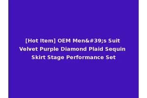 [Hot Item] OEM Men's Suit Velvet Purple Diamond Plaid Sequin Skirt Stage Performance Set