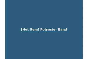 [Hot Item] Polyester Band