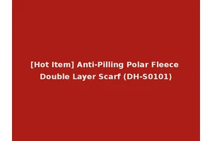 [Hot Item] Anti-Pilling Polar Fleece Double Layer Scarf (DH-S0101)
