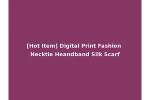 [Hot Item] Digital Print Fashion Necktie Heandband Silk Scarf