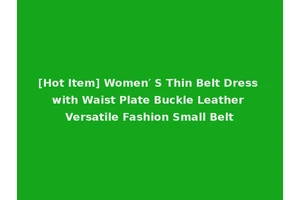 [Hot Item] Women′ S Thin Belt Dress with Waist Plate Buckle Leather Versatile Fashion Small Belt