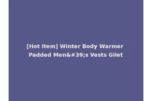 [Hot Item] Winter Body Warmer Padded Men's Vests Gilet