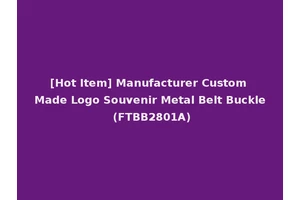 [Hot Item] Manufacturer Custom Made Logo Souvenir Metal Belt Buckle (FTBB2801A)