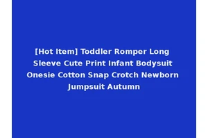[Hot Item] Toddler Romper Long Sleeve Cute Print Infant Bodysuit Onesie Cotton Snap Crotch Newborn Jumpsuit Autumn