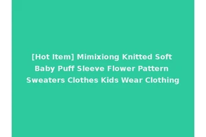[Hot Item] Mimixiong Knitted Soft Baby Puff Sleeve Flower Pattern Sweaters Clothes Kids Wear Clothing