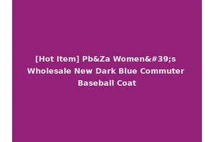 [Hot Item] Pb&Za Women's Wholesale New Dark Blue Commuter Baseball Coat