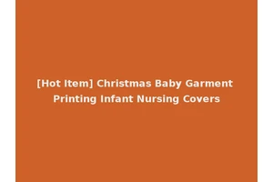 [Hot Item] Christmas Baby Garment Printing Infant Nursing Covers