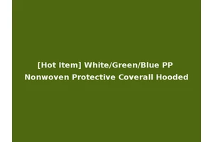 [Hot Item] White/Green/Blue PP Nonwoven Protective Coverall Hooded