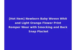 [Hot Item] Newborn Baby Woven Whit and Light Orange Flower Print Romper Wear with Smocking and Back Snap Placket