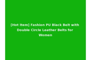 [Hot Item] Fashion PU Black Belt with Double Circle Leather Belts for Women