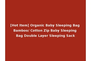 [Hot Item] Organic Baby Sleeping Bag Bamboo/ Cotton Zip Baby Sleeping Bag Double Layer Sleeping Sack