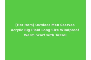 [Hot Item] Outdoor Men Scarves Acrylic Big Plaid Long Size Windproof Warm Scarf with Tassel