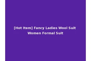 [Hot Item] Fancy Ladies Wool Suit Women Formal Suit