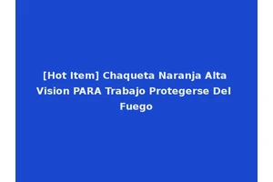 [Hot Item] Chaqueta Naranja Alta Vision PARA Trabajo Protegerse Del Fuego