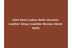 [Hot Item] Ladies Belts Genuine Leather Strap Cowhide Women Waist Belts
