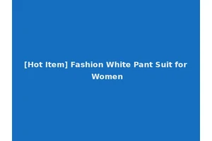 [Hot Item] Fashion White Pant Suit for Women