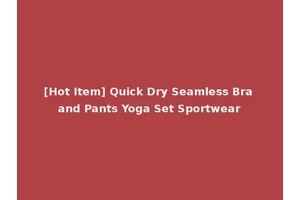 [Hot Item] Quick Dry Seamless Bra and Pants Yoga Set Sportwear