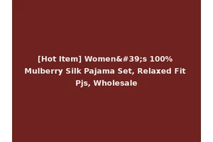 [Hot Item] Women's 100% Mulberry Silk Pajama Set, Relaxed Fit Pjs, Wholesale