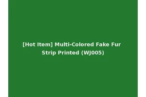 [Hot Item] Multi-Colored Fake Fur Strip Printed (WJ005)