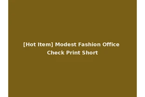 [Hot Item] Modest Fashion Office Check Print Short