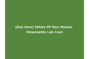 [Hot Item] White PP Non Woven Disposable Lab Coat