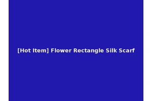 [Hot Item] Flower Rectangle Silk Scarf