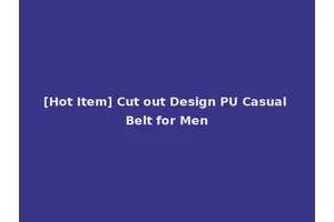 [Hot Item] Cut out Design PU Casual Belt for Men