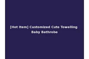 [Hot Item] Customized Cute Towelling Baby Bathrobe