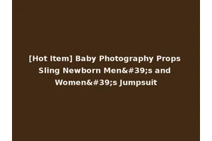 [Hot Item] Baby Photography Props Sling Newborn Men's and Women's Jumpsuit